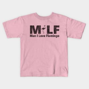 MILF Man I Love Flamingo Kids T-Shirt